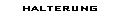 HALTERUNG